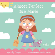 Almost Perfect Sue Marie: Bedtime Storybook for Kids with Pictures, Short Story for Kids, Children's Stories with Moral Lessons
