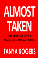 Almost Taken: The story of how I almost became a statistic