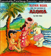 Aloha Bear and the Meaning of Aloha - Adair, Dick