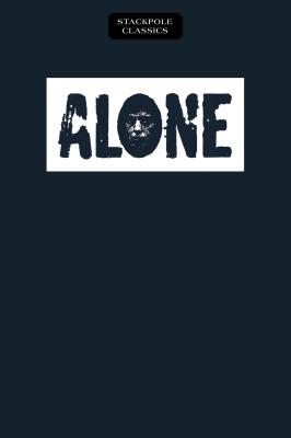 Alone: A Fascinating Study of Those Who Have Survived Long, Solitary Ordeals - Logan, Richard D