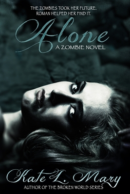 Alone: A Zombie Novel - Mary, Kate L