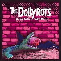 Alone Again (Naturally) - The Dollyrots