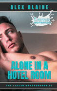 Alone in a Hotel Room: An M/M Romance