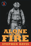 Alone in the Fire: The First Alarm