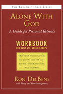 Alone with God: Workbook: A Guide for Personal Retreats: A Daily Workbook for Use in Groups