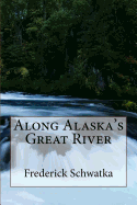 Along Alaska's great river