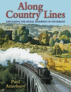 Along Country Lines: Exploring the Rural Railways of Yesterday