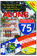 Along Interstate-75, 19th Edition: The "Must Have" Guide for Your Drive to and from Florida