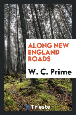 Along New England Roads - Prime, W C