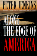 Along the Edge of America - Jenkins, Peter