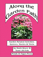 Along the Garden Path; Garden Related Activities, Quizzes, Stories & Trivia