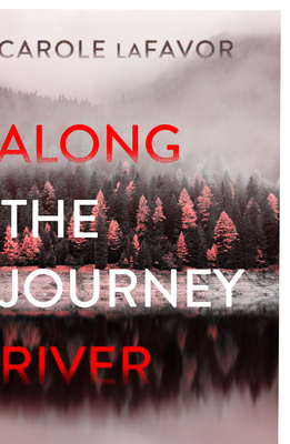Along the Journey River: A Mystery - laFavor, Carole