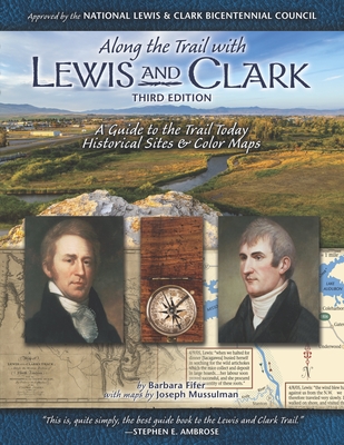 Along the Trail with Lewis & Clark: A Guide to the Trail Today - Fifer, Barbara, and Mussulman, Joseph