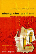 Along the Wall and Watchtowers: A Journey Down Germany's Divide - August, Oliver