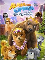 Alpha and Omega: Journey to Bear Kingdom - Tim Maltby