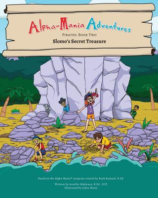 Alpha-Mania Adventures: Slomo's Secret Treasure: A Blending Book - Makwana, Jennifer, and Rumack, Ruth (Creator)