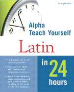 Alpha Teach Yourself Latin in 24 Hours - Beall, Dr. Stephen