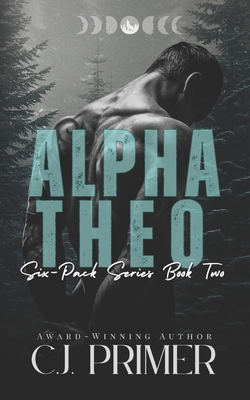 Alpha Theo: six-pack series book two - Primer, C J