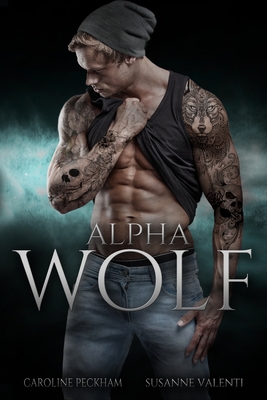 Alpha Wolf - Peckham, Caroline, and Valenti, Susanne