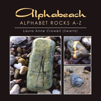 Alphabeach: Alphabet Rocks A-Z - Crowell, Laura Anne