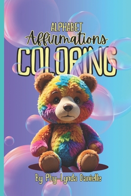 Alphabet, Affirmations & Coloring: Coloring Book - Danielle, Phy-Lynda