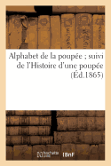 Alphabet de la Poup?e Suivi de l'Histoire d'Une Poup?e
