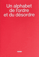 Alphabet de l'Ordre Et Du D?sordre - An Alphabet of Order and Disorder