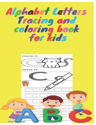 Alphabet Letters Tracing and coloring for kids: Alphabet Letter Tracing, Letter Tracing Book, Toddler Learning Activities, Animal alphabet, Coloring alphabet for kids ages 2 - 4 - Krim, Abdel