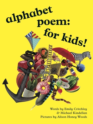 alphabet poem: for kids! - Critchley, Emily