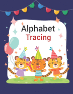 Alphabet Tracing Practice Workbook for Kids: Preschool writing Workbook with Sight words for Pre K, Kindergarten and Kids Ages 3-5. letter tracing book