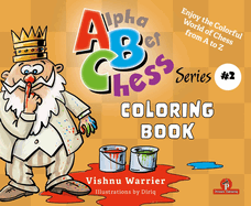 Alphabetchess - Volume 2 - Coloring Book: Enjoy the Colorful World from A-Z