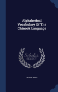 Alphabetical Vocabulary Of The Chinook Language