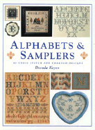 Alphabets and Samplers: 40 Cross Stitch and Charted Designs - Keyes, Brenda