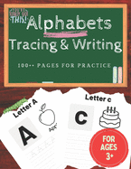 Alphabets Tracing And Writing: Activity Books With 100+ Practice Pages + Awesome Animations For Coloring For Kids Ages 3+