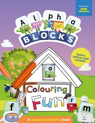 Alphablocks Colouring Fun: A Colouring Activity Book - Alphablocks, and Sweet Cherry Publishing