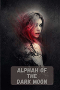 Alphah of the Dark Moon