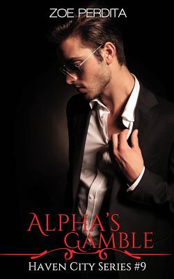 Alpha's Gamble (Haven City Series # 7) - Perdita, Zoe