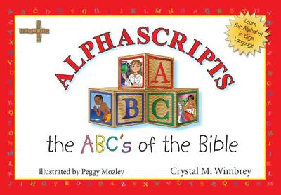 Alphascripts: The ABCs of the Bible - Wimbrey, Crystal M