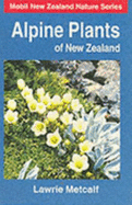 Alpine Plants of New Zealand - Metcalf, Lawrie