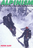 Alpinism: Introduction to Safe Alpine Mountaineering