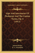 Alps and Sanctuaries of Piedmont and the Canton Ticino, Op. 6 (1913)