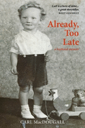 Already, Too Late: a boyhood memoir