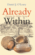 Already Within: Divining the Hidden Spring - O'Leary, Daniel J