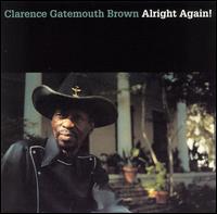 Alright Again! - Clarence "Gatemouth" Brown