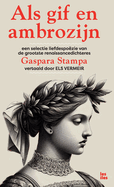 Als gif en ambrozijn - 500 jaar liefdespozie van Gaspara Stampa
