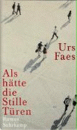 Als htte die Stille Tren : Roman - Faes, Urs