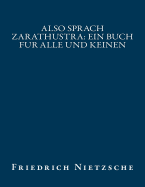 Also Sprach Zarathustra: Ein Buch Fur Alle Und Keinen