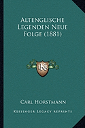 Altenglische Legenden Neue Folge (1881)