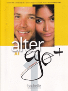 Alter Ego + 1: Livre de l'lve + CD-ROM + Parcours Digital: Alter Ego + 1: Livre de l'lve + CD-ROM + Projets