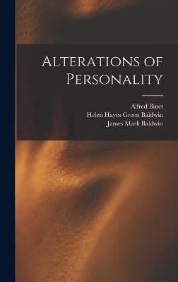 Alterations of Personality - Binet, Alfred, and Baldwin, Helen Hayes Green, and Baldwin, James Mark